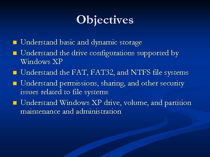 Objectives n n n Understand basic and dynamic storage Understand the drive configurations supported