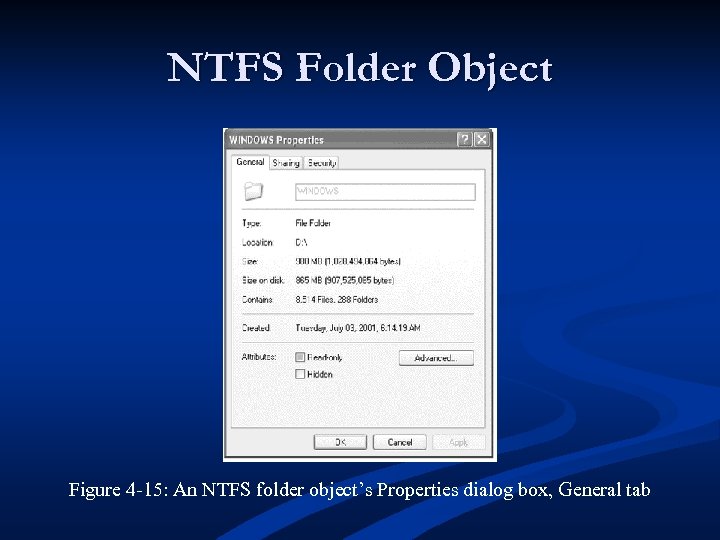 NTFS Folder Object Figure 4 -15: An NTFS folder object’s Properties dialog box, General