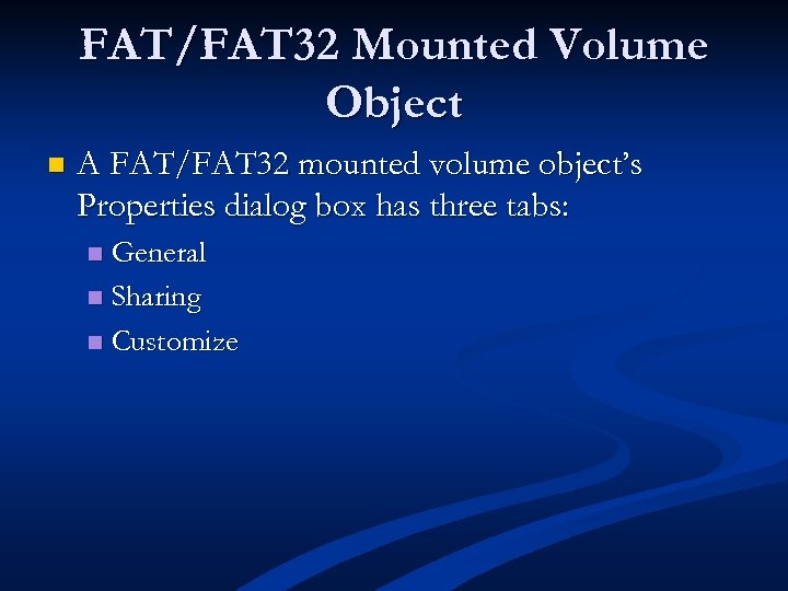 FAT/FAT 32 Mounted Volume Object n A FAT/FAT 32 mounted volume object’s Properties dialog