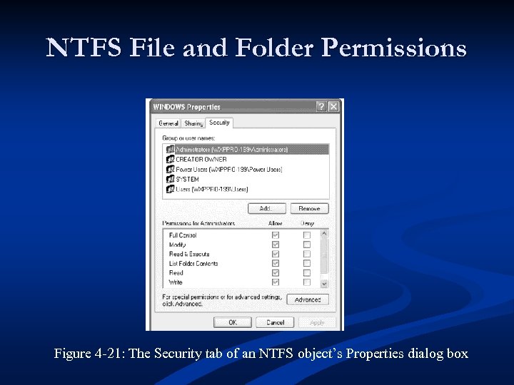 NTFS File and Folder Permissions Figure 4 -21: The Security tab of an NTFS