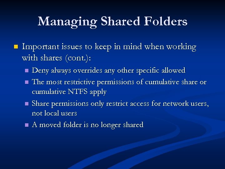 Managing Shared Folders n Important issues to keep in mind when working with shares