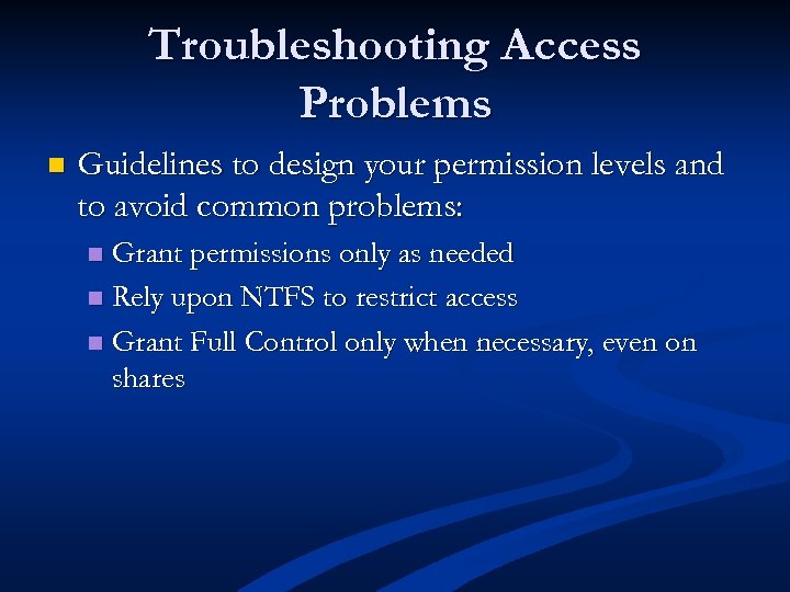 Troubleshooting Access Problems n Guidelines to design your permission levels and to avoid common