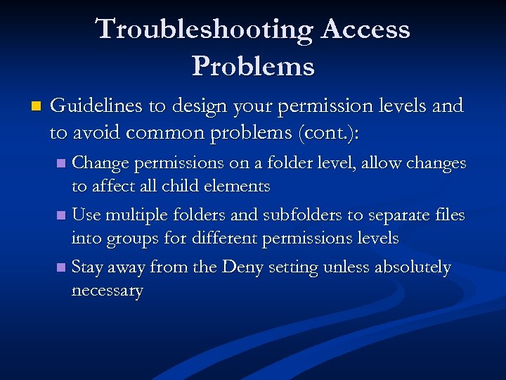 Troubleshooting Access Problems n Guidelines to design your permission levels and to avoid common