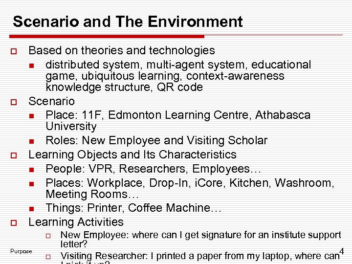 Scenario and The Environment o o Based on theories and technologies n distributed system,