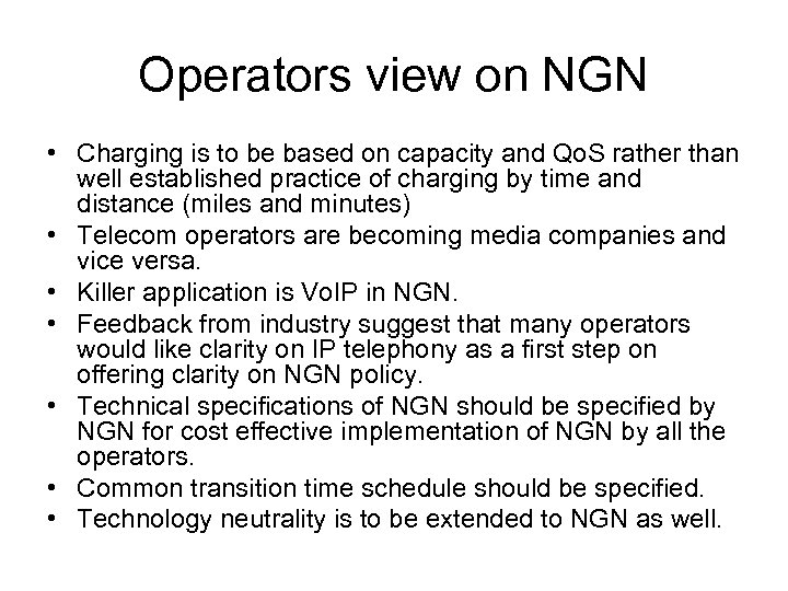 Operators view on NGN • Charging is to be based on capacity and Qo.