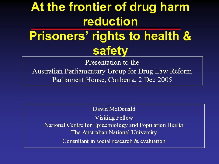 At the frontier of drug harm reduction Prisoners’ rights to health & safety Presentation