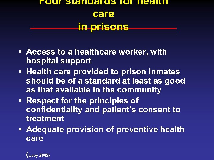 Four standards for health care in prisons § Access to a healthcare worker, with