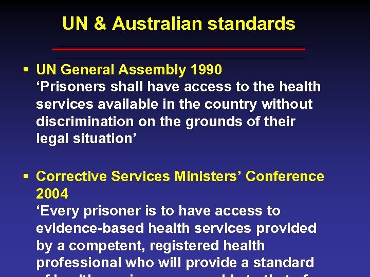 UN & Australian standards § UN General Assembly 1990 ‘Prisoners shall have access to