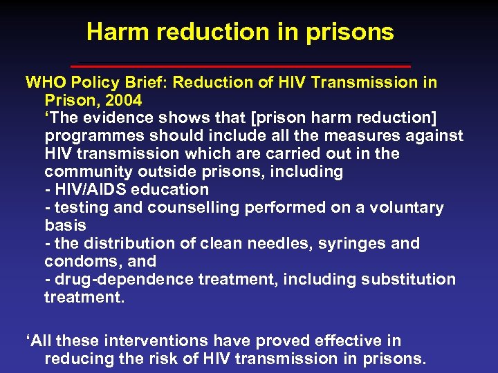 Harm reduction in prisons WHO Policy Brief: Reduction of HIV Transmission in Prison, 2004