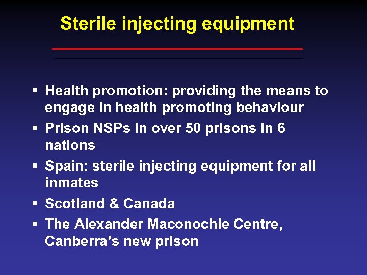 Sterile injecting equipment § Health promotion: providing the means to engage in health promoting