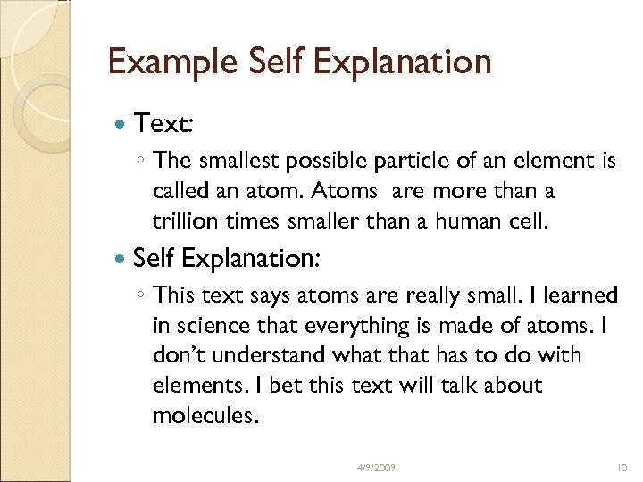 Example Self Explanation Text: ◦ The smallest possible particle of an element is called