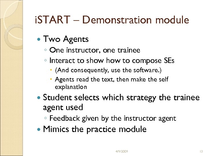 i. START – Demonstration module Two Agents ◦ One instructor, one trainee ◦ Interact