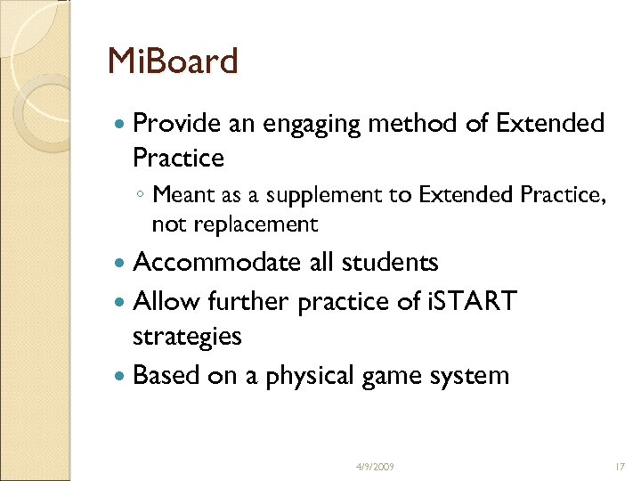 Mi. Board Provide an engaging method of Extended Practice ◦ Meant as a supplement