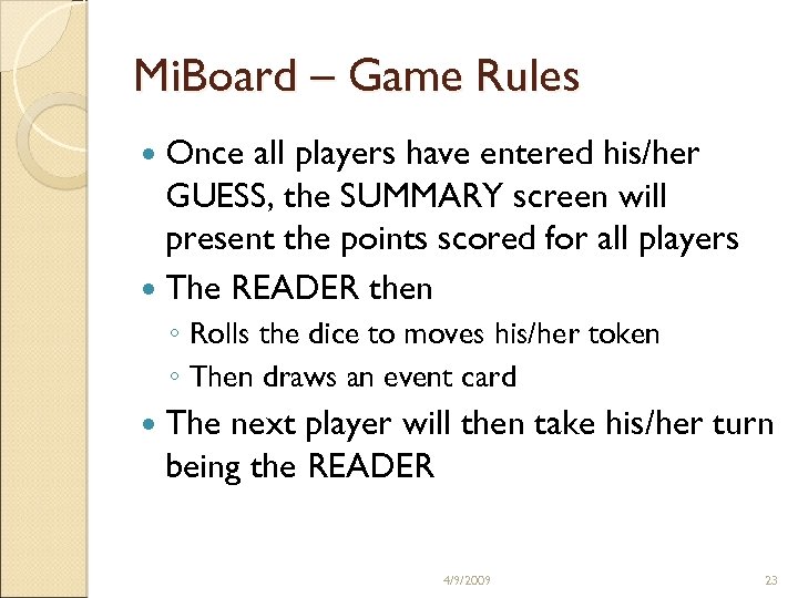 Mi. Board – Game Rules Once all players have entered his/her GUESS, the SUMMARY