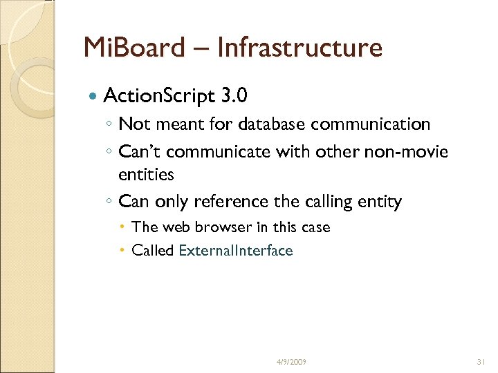 Mi. Board – Infrastructure Action. Script 3. 0 ◦ Not meant for database communication