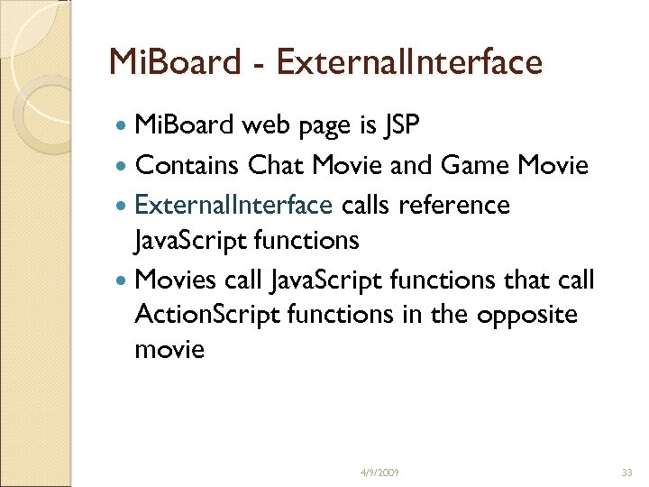 Mi. Board - External. Interface Mi. Board web page is JSP Contains Chat Movie