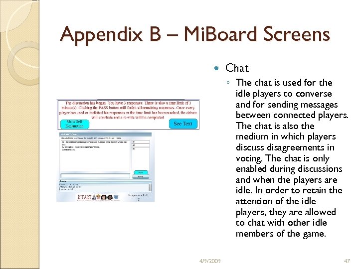 Appendix B – Mi. Board Screens Chat ◦ The chat is used for the