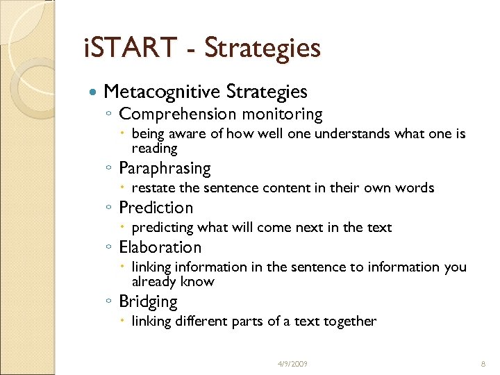 i. START - Strategies Metacognitive Strategies ◦ Comprehension monitoring being aware of how well