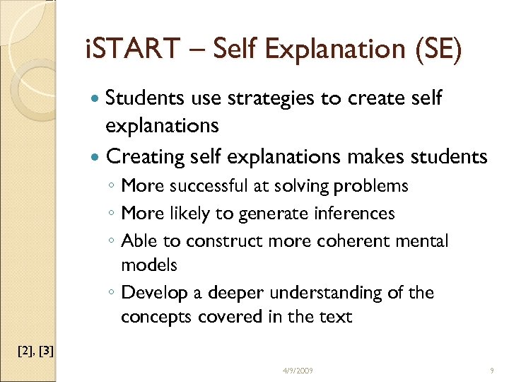 i. START – Self Explanation (SE) Students use strategies to create self explanations Creating