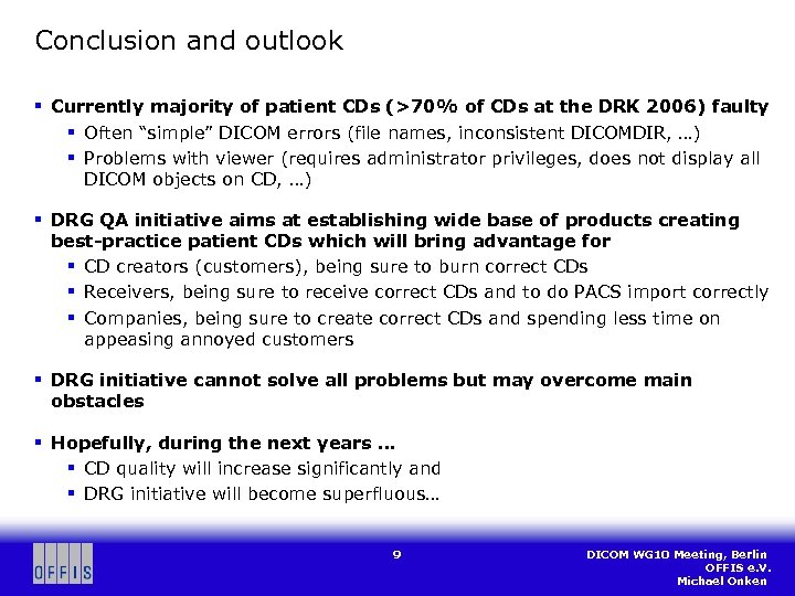 Conclusion and outlook § Currently majority of patient CDs (>70% of CDs at the