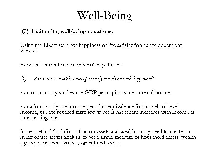 Well-Being (3) Estimating well-being equations. Using the Likert scale for happiness or life satisfaction