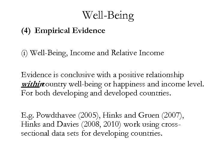 Well-Being (4) Empirical Evidence (i) Well-Being, Income and Relative Income Evidence is conclusive with