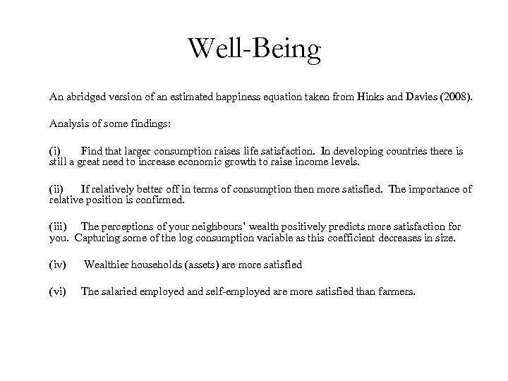 Well-Being An abridged version of an estimated happiness equation taken from Hinks and Davies