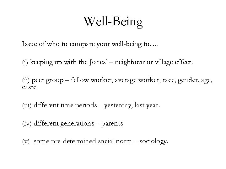 Well-Being Issue of who to compare your well-being to…. (i) keeping up with the