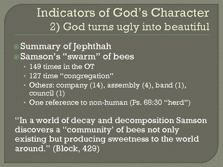 Indicators of God’s Character 2) God turns ugly into beautiful Summary of Jephthah Samson’s
