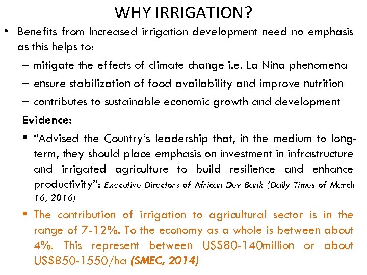 WHY IRRIGATION? • Benefits from Increased irrigation development need no emphasis as this helps