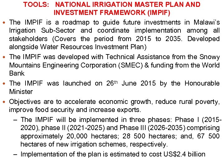  TOOLS: NATIONAL IRRIGATION MASTER PLAN AND INVESTMENT FRAMEWORK (IMPIF) The IMPIF is a