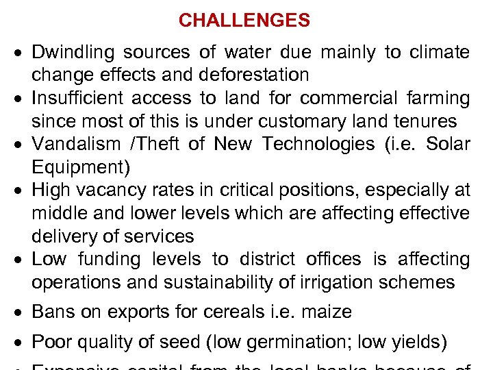 CHALLENGES Dwindling sources of water due mainly to climate change effects and deforestation Insufficient