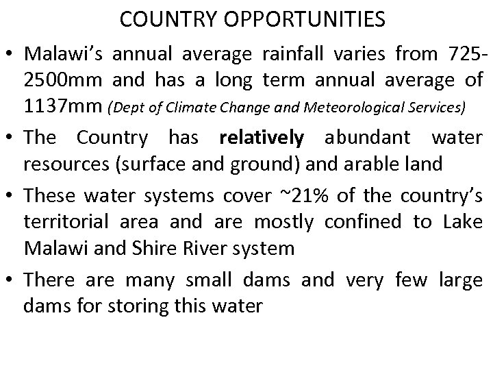COUNTRY OPPORTUNITIES • Malawi’s annual average rainfall varies from 7252500 mm and has a