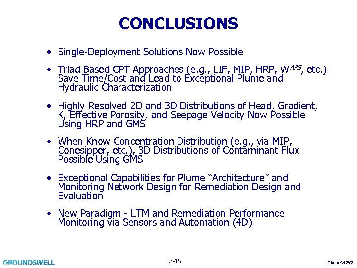 CONCLUSIONS • Single-Deployment Solutions Now Possible • Triad Based CPT Approaches (e. g. ,