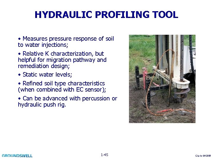 HYDRAULIC PROFILING TOOL • Measures pressure response of soil to water injections; • Relative