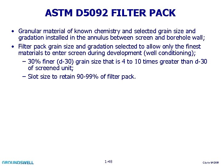 ASTM D 5092 FILTER PACK • Granular material of known chemistry and selected grain