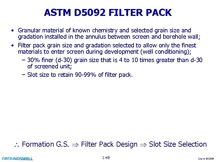 ASTM D 5092 FILTER PACK • Granular material of known chemistry and selected grain