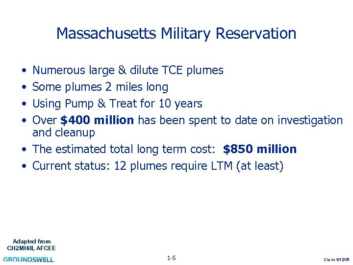 Massachusetts Military Reservation • • Numerous large & dilute TCE plumes Some plumes 2