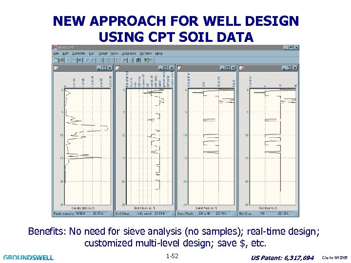 NEW APPROACH FOR WELL DESIGN USING CPT SOIL DATA Benefits: No need for sieve