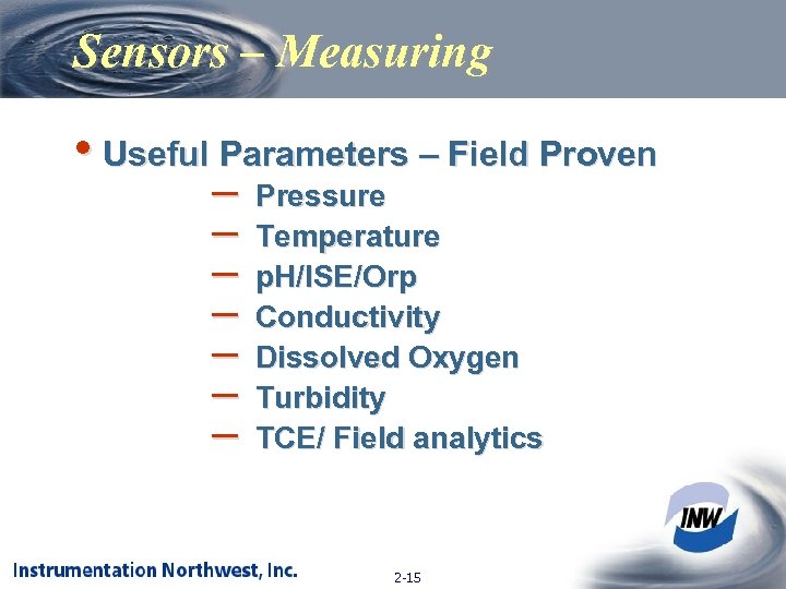 Sensors – Measuring • Useful Parameters – Field Proven – – – – Pressure