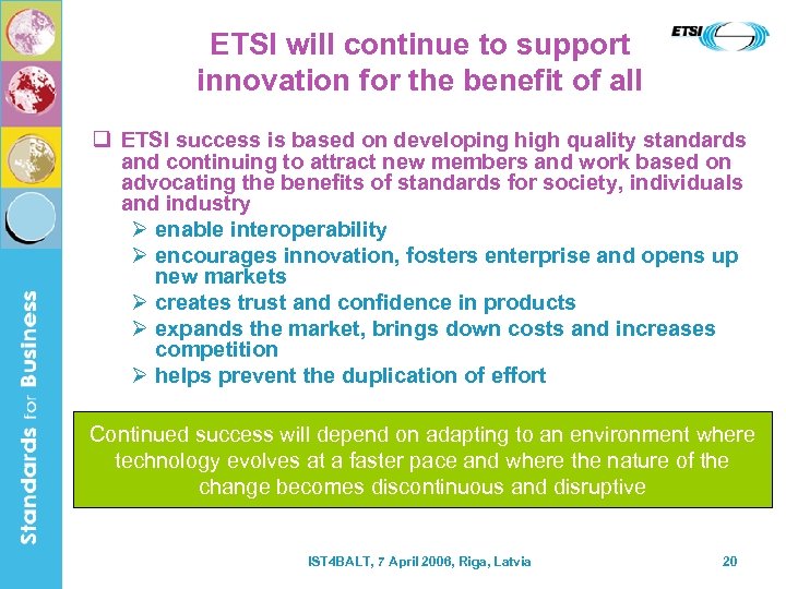 ETSI will continue to support innovation for the benefit of all q ETSI success