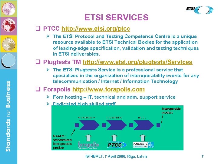 ETSI SERVICES q PTCC http: //www. etsi. org/ptcc Ø The ETSI Protocol and Testing