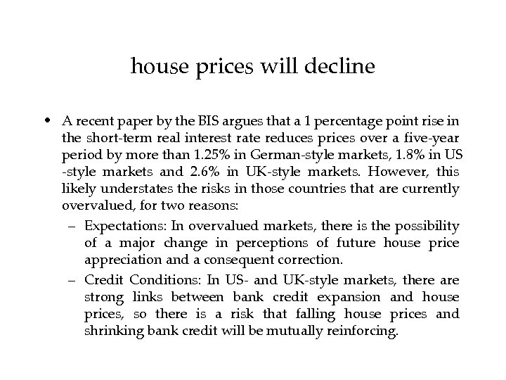 house prices will decline • A recent paper by the BIS argues that a