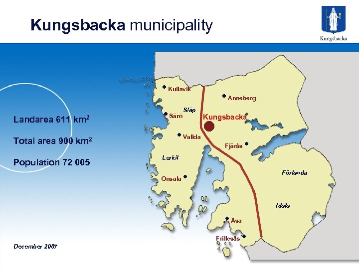 Kungsbacka municipality • Kullavik Landarea 611 km 2 Total area 900 km 2 Population