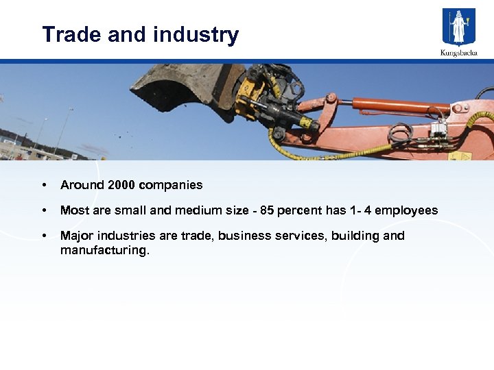 Trade and industry • Around 2000 companies • Most are small and medium size