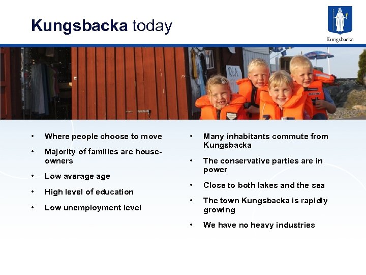 Kungsbacka today • Where people choose to move • • Majority of families are