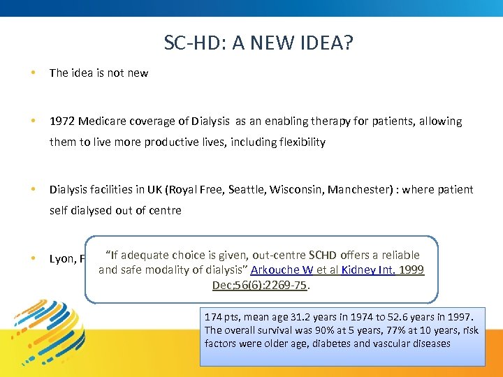 SC-HD: A NEW IDEA? • The idea is not new • 1972 Medicare coverage