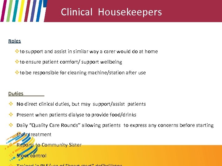 Clinical Housekeepers Roles vto support and assist in similar way a carer would do