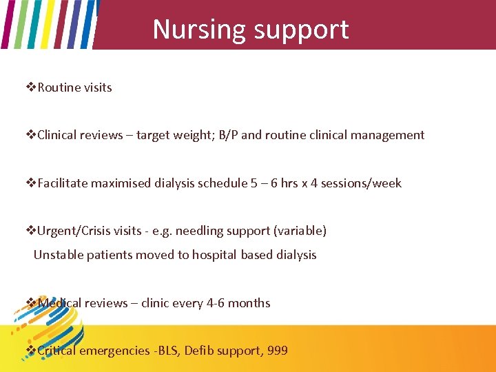 Nursing support v. Routine visits v. Clinical reviews – target weight; B/P and routine