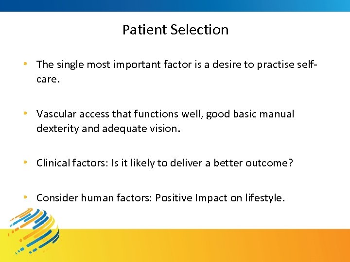 Patient Selection • The single most important factor is a desire to practise selfcare.